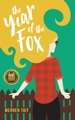 The Year of the Fox (The Good Life, #1) by Merren Tait