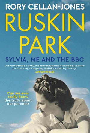 Ruskin Park: Sylvia, Me and the BBC by Rory Cellan-Jones