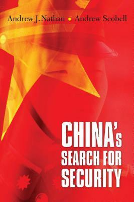 China's Search for Security by Andrew Scobell, Andrew J. Nathan