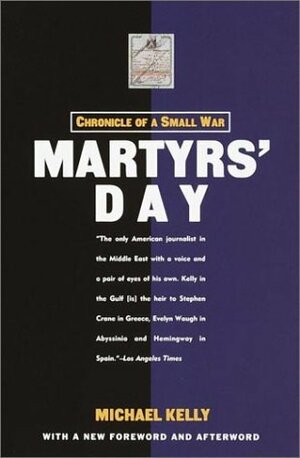 Martyrs' Day: Chronicle of a Small War by Michael Kelly