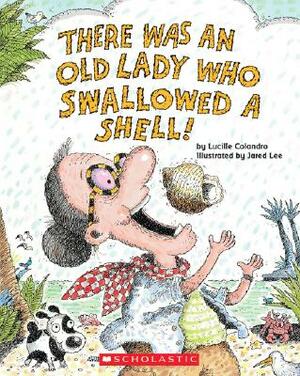 There Was an Old Lady Who Swallowed a Shell! - Audio [With Paperback Book] by Lucille Colandro