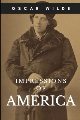 Impressions of America: Illustrated by Oscar Wilde