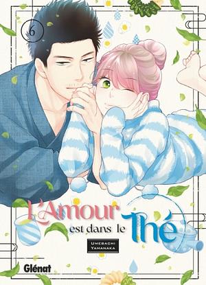 L'amour est dans le thé, Tome 06 by Umebachi Yamanaka