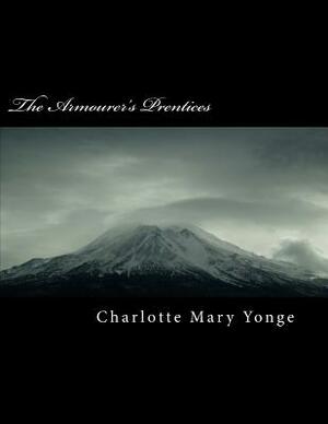 The Armourer's Prentices by Charlotte Mary Yonge