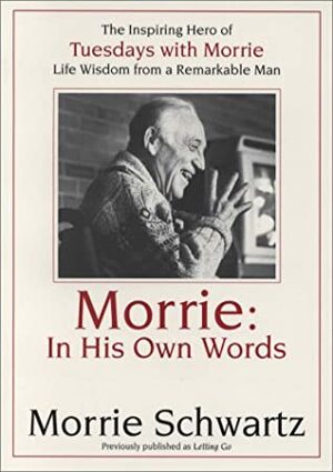 Morrie: In His Own Words by Paul Solman, Morrie Schwartz