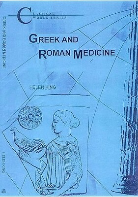 Greek and Roman Medicine by Helen King