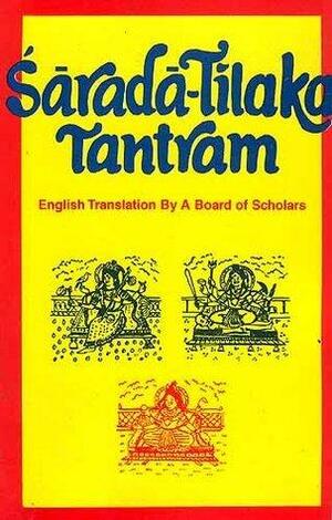 Sarada-Tilaka Tantram by Arthur Avalon, A Board of Scholars