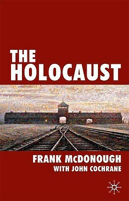 The Holocaust by John Cochrane, Frank McDonough