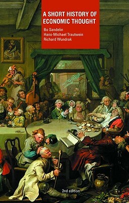 A Short History of Economic Thought by Bo Sandelin, Richard Wundrak, Hans-Michael Trautwein