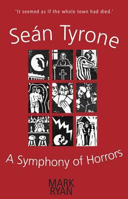 Sean Tyrone: A Symphony of Horrors by Ryan Mark