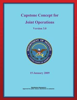 Capstone Concept for Joint Operations by Department Of Defense