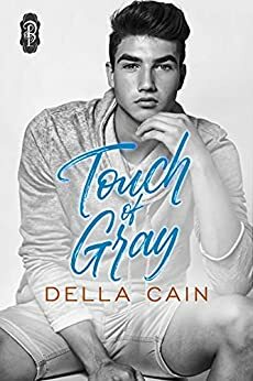 Touch of Gray by Della Cain