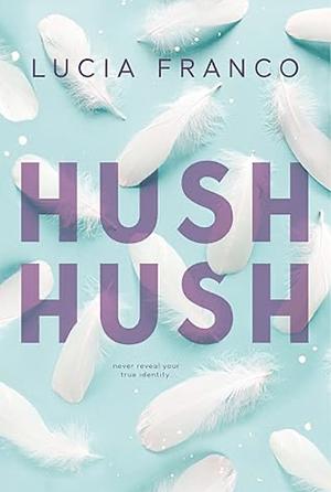 Hush Hush by Lucia Franco