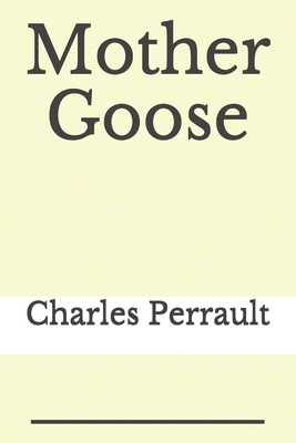 Mother Goose by Charles Perrault