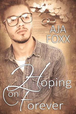 Hoping on Forever by Aja Foxx, Aja Foxx