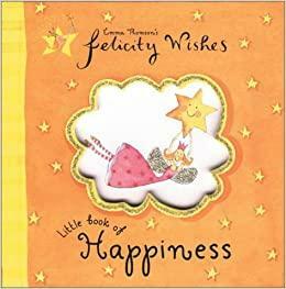 Felicity Wishes: Little Book of Happiness by Emma Thomson