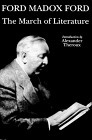 The March of Literature: From Confucius' Day to Our Own by Ford Madox Ford, Alexander Theroux