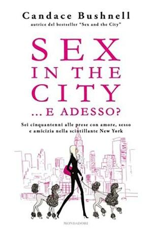 Sex in the city… e adesso? by Candace Bushnell