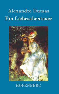 Ein Liebesabenteuer by Alexandre Dumas