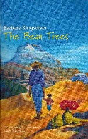 The Bean Trees: A Novel by Barbara Kingsolver