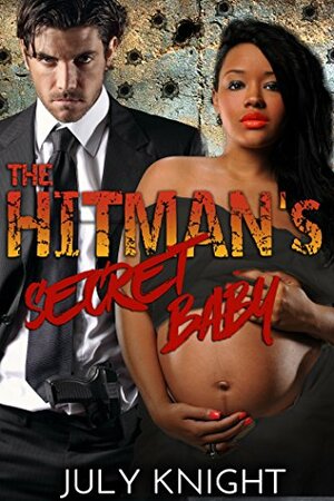 The Hitman's Secret Baby by July Knight