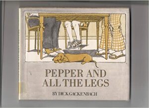 Pepper And All The Legs by Dick Gackenbach