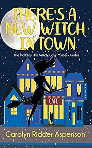 There's a New Witch in Town by Carolyn Ridder Aspenson