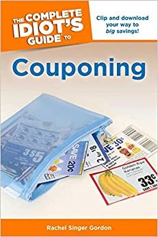 The Complete Idiot's Guide to Couponing by Rachel Singer Gordon