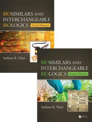 Biosimilar and Interchangeable Biologics: From Cell Line to Commercial Launch, Two Volume Set by Sarfaraz K. Niazi