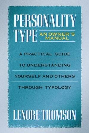 Personality Type: An Owner's Manual by Lenore Thomson, Lenore Thomson