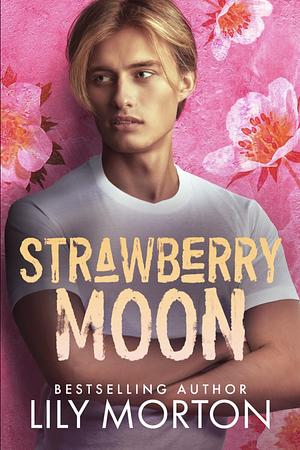 Strawberry Moon by Lily Morton