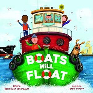 Boats Will Float by Brett Curzon, Andria Warmflash Rosenbaum