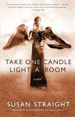 Take One Candle Light a Room by Susan Straight