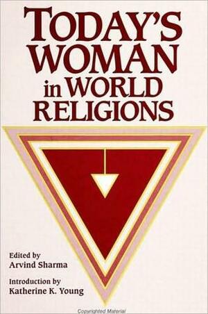 Today's Woman in World Religions by Arvind Sharma