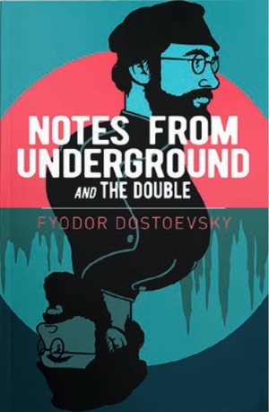 Notes from Underground And The Double by Fyodor Dostoevsky