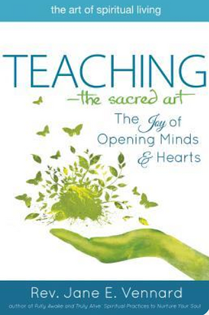 Teaching—The Sacred Art: The Joy of Opening Minds and Hearts by Jane E. Vennard