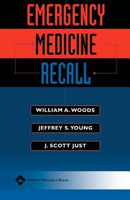 Emergency Medicine Recall by Jeffrey S. Young, William A. Woods