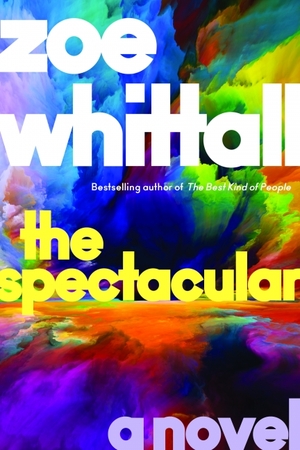 The Spectacular by Zoe Whittall