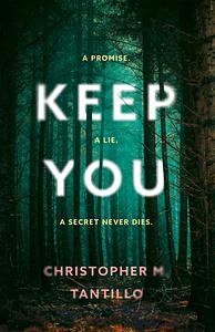 Keep You by Christopher M. Tantillo