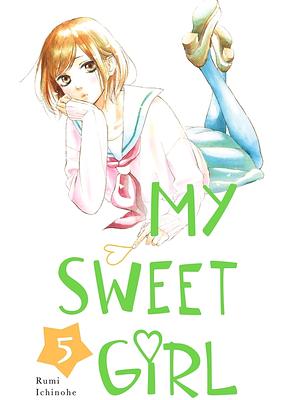 My Sweet Girl, Volume 5 by Rumi Ichinohe