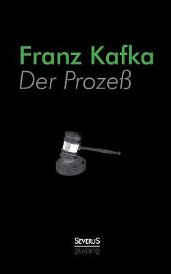 Der Prozess by Franz Kafka