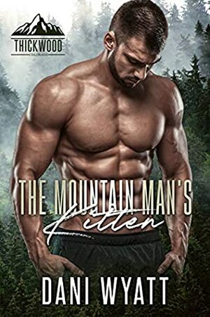 The Mountain Man's Kitten by Dani Wyatt