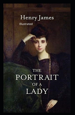 The Portrait of a Lady Illustrated by Henry James