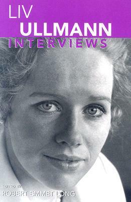 Liv Ullman: Interviews by Robert Emmet Long