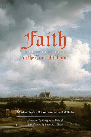 Faith in the Time of Plague by Stephen M. Coleman, Todd M. Rester