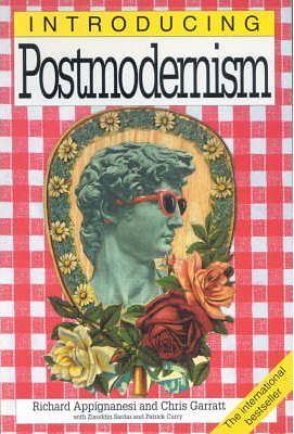 Introducing Postmodernism by Chris Garratt, Richard Appignanesi, Patrick Curry, Ziauddin Sardar