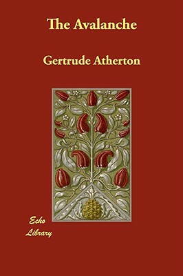 The Avalanche by Gertrude Atherton