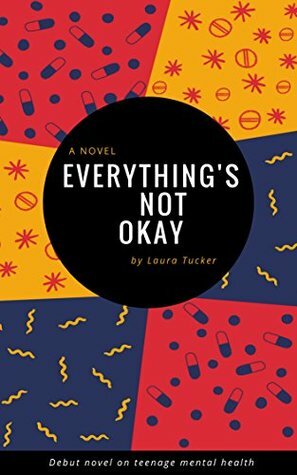 Everything's Not Okay by Laura Tucker