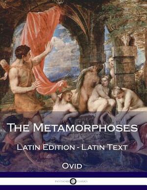 Metamorphoses: (latin Text) (Latin Edition) by Ovid