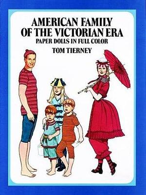 American Family of the Victorian Era Paper Dolls by Tom Tierney